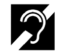 Pictogram with the shape of an ear and a bar diagonally across the shape.